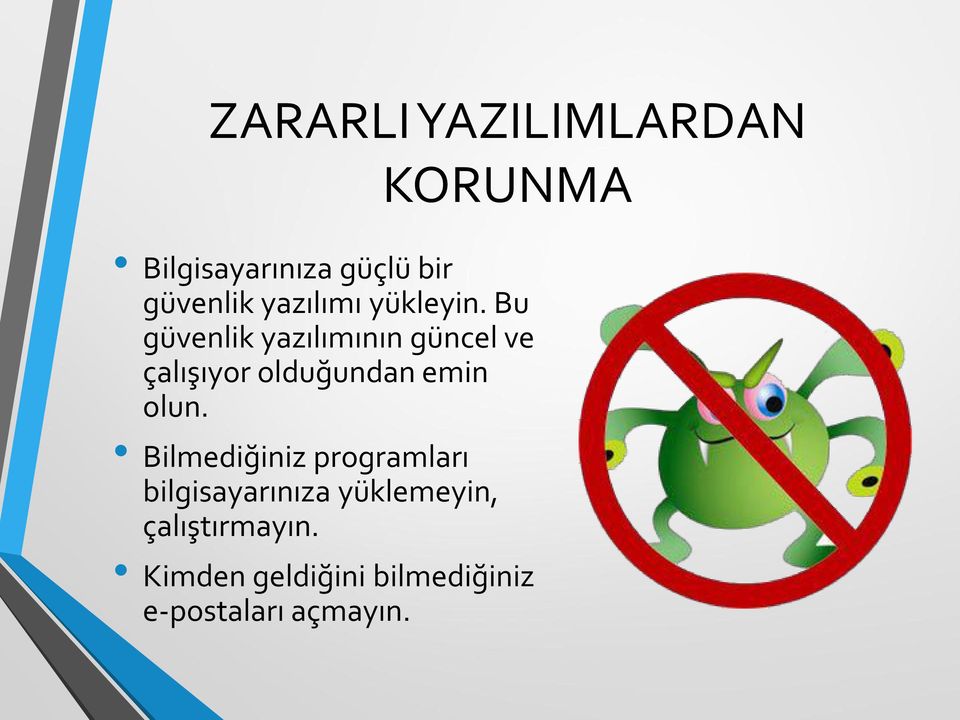 Bu güvenlik yazılımının güncel ve çalışıyor olduğundan emin olun.