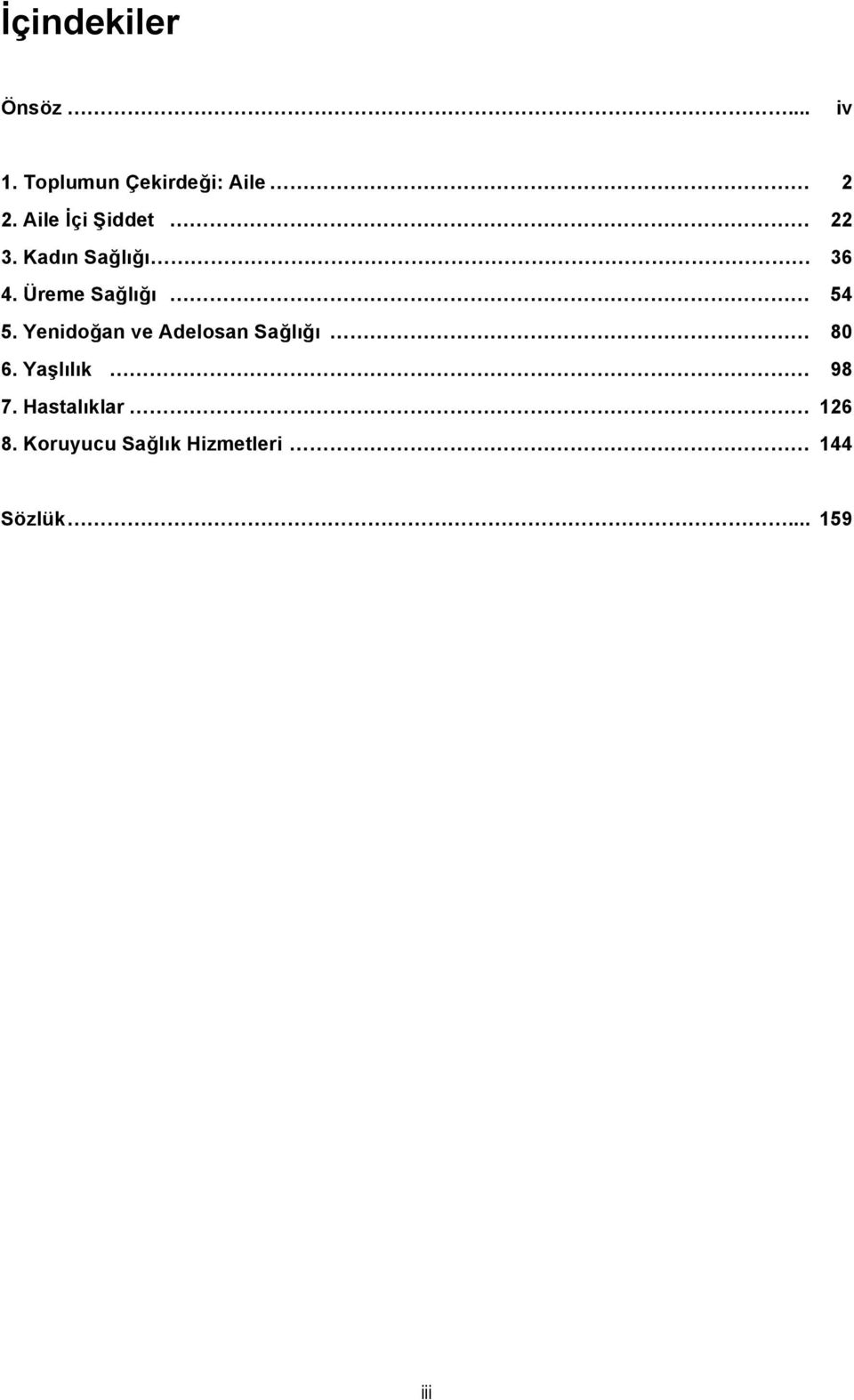 Üreme Sağlığı 54 5. Yenidoğan ve Adelosan Sağlığı 80 6.