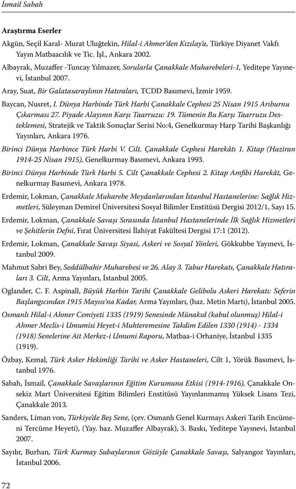 Dünya Harbinde Türk Harbi Çanakkale Cephesi 25 Nisan 1915 Arıburnu Çıkarması 27. Piyade Alayının Karşı Taarruzu: 19.