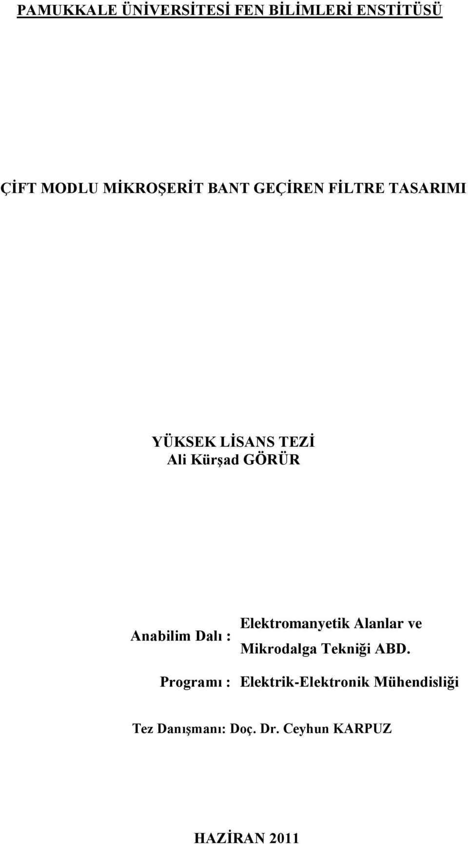 : Elektromanyetik Alanlar ve Mikrodalga Tekniği ABD.