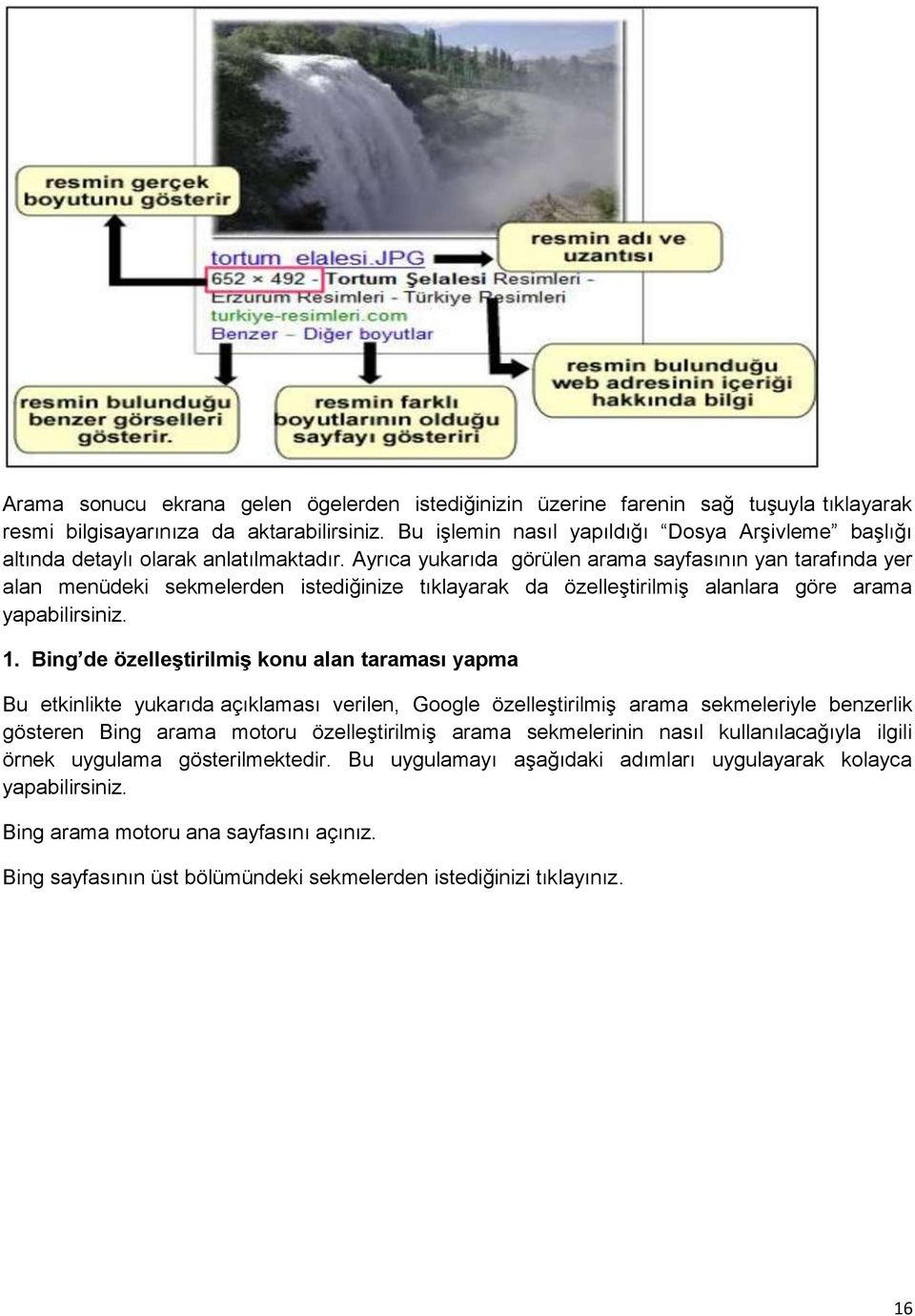 Ayrıca yukarıda görülen arama sayfasının yan tarafında yer alan menüdeki sekmelerden istediğinize tıklayarak da özelleştirilmiş alanlara göre arama yapabilirsiniz. 1.