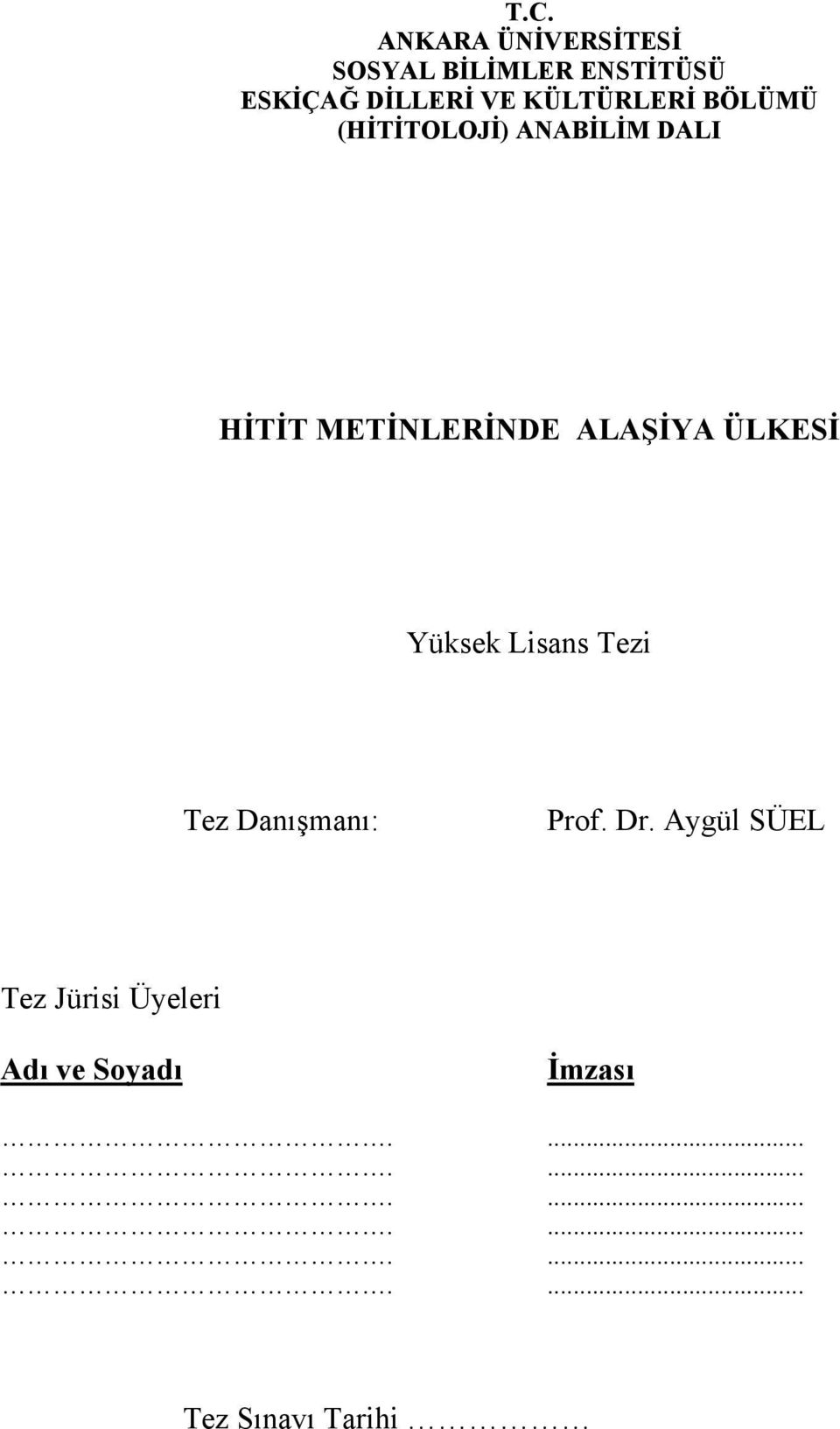 ÜLKESİ Yüksek Lisans Tezi Tez Danışmanı: Prof. Dr.