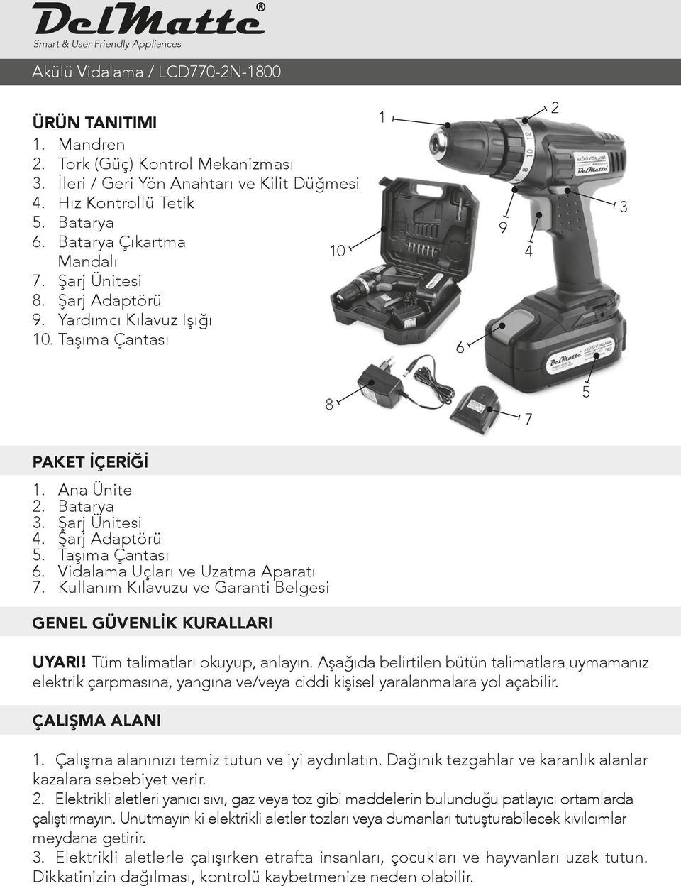 Vidalama Uçları ve Uzatma Aparatı 7. Kullanım Kılavuzu ve Garanti Belgesi GENEL GÜVENLİK KURALLARI UYARI! Tüm talimatları okuyup, anlayın.