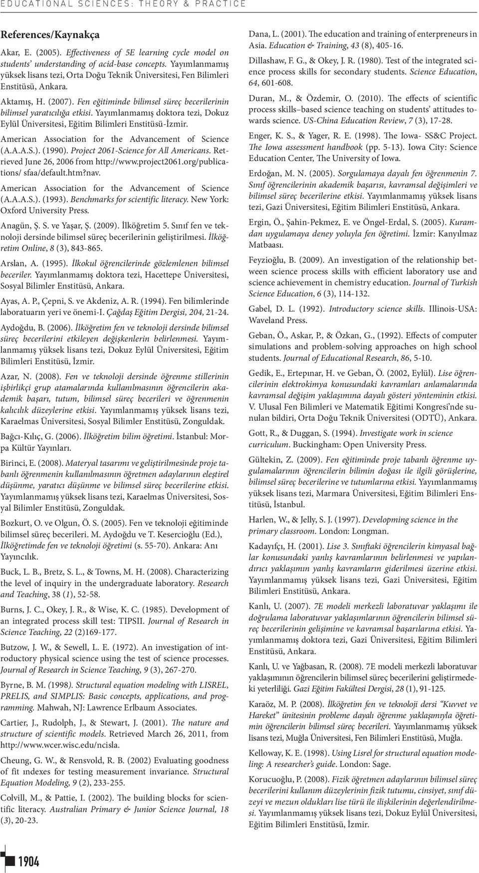 Yayımlanmamış doktora tezi, Dokuz Eylül Üniversitesi, Eğitim Bilimleri Enstitüsü-İzmir. American Association for the Advancement of Science (A.A.A.S.). (1990). Project 2061-Science for All Americans.