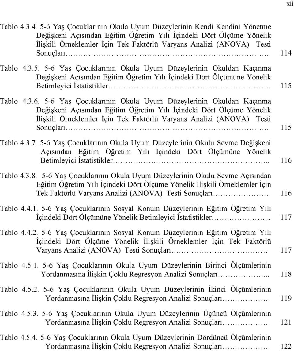 (ANOVA) Testi Sonuçları... 114 Tablo 4.3.5.