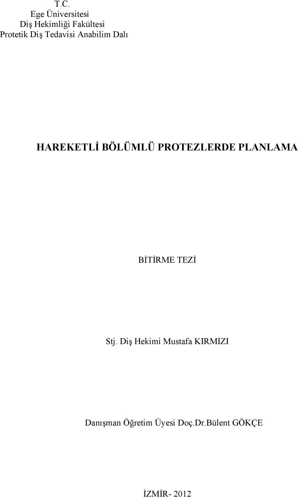 PROTEZLERDE PLANLAMA BİTİRME TEZİ Stj.