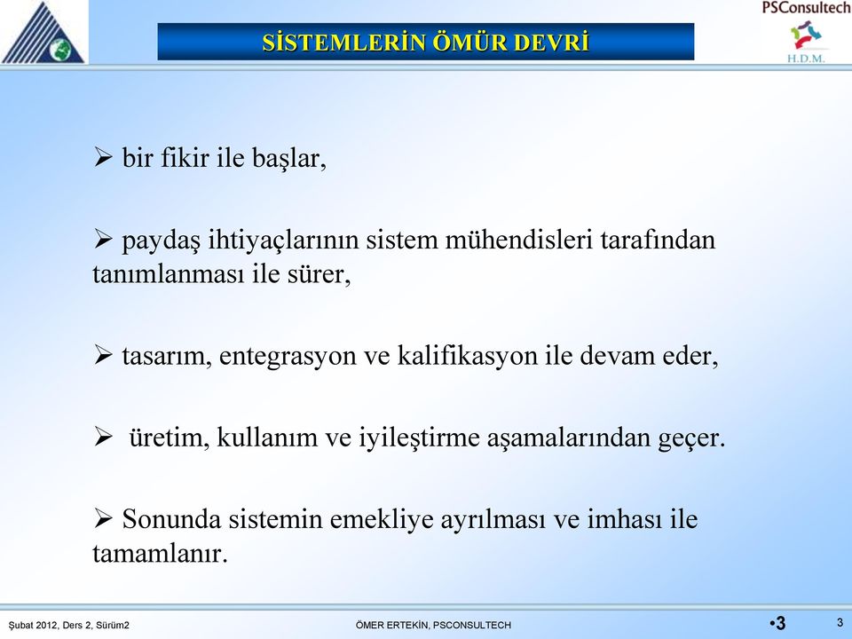 kalifikasyon ile devam eder, üretim, kullanım ve iyileştirme