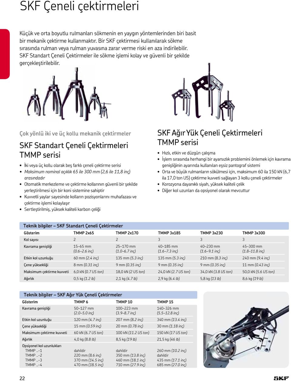 SKF Standart Çeneli Çektirmeler ile sökme işlemi kolay ve güvenli bir şekilde gerçekleştirilebilir.