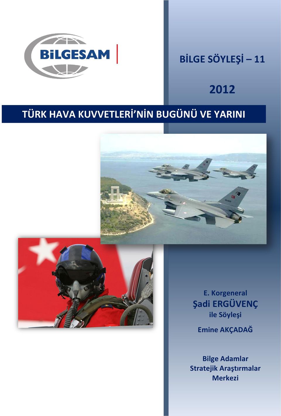 Korgeneral Şadi ERGÜVENÇ ile Söyleşi