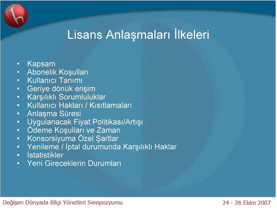 Uygulanacak Fiyat Politikası/Artışı Ödeme Koşulları ve Zaman Konsorsiyuma Özel