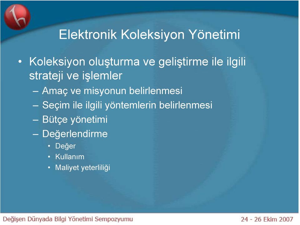 misyonun belirlenmesi Seçim ile ilgili yöntemlerin