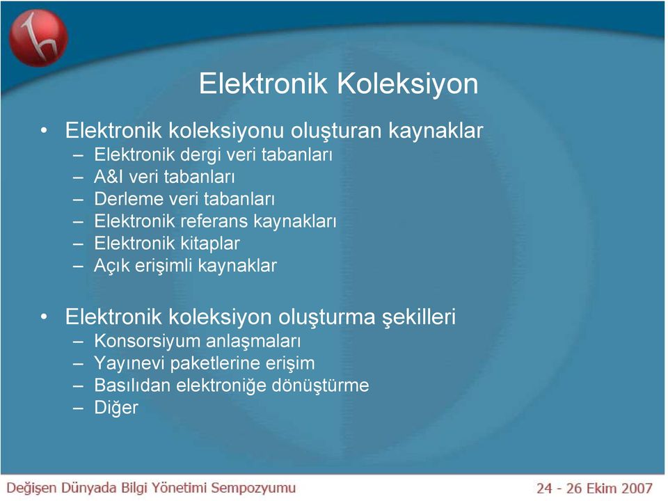 Elektronik kitaplar Açık erişimli kaynaklar Elektronik koleksiyon oluşturma şekilleri