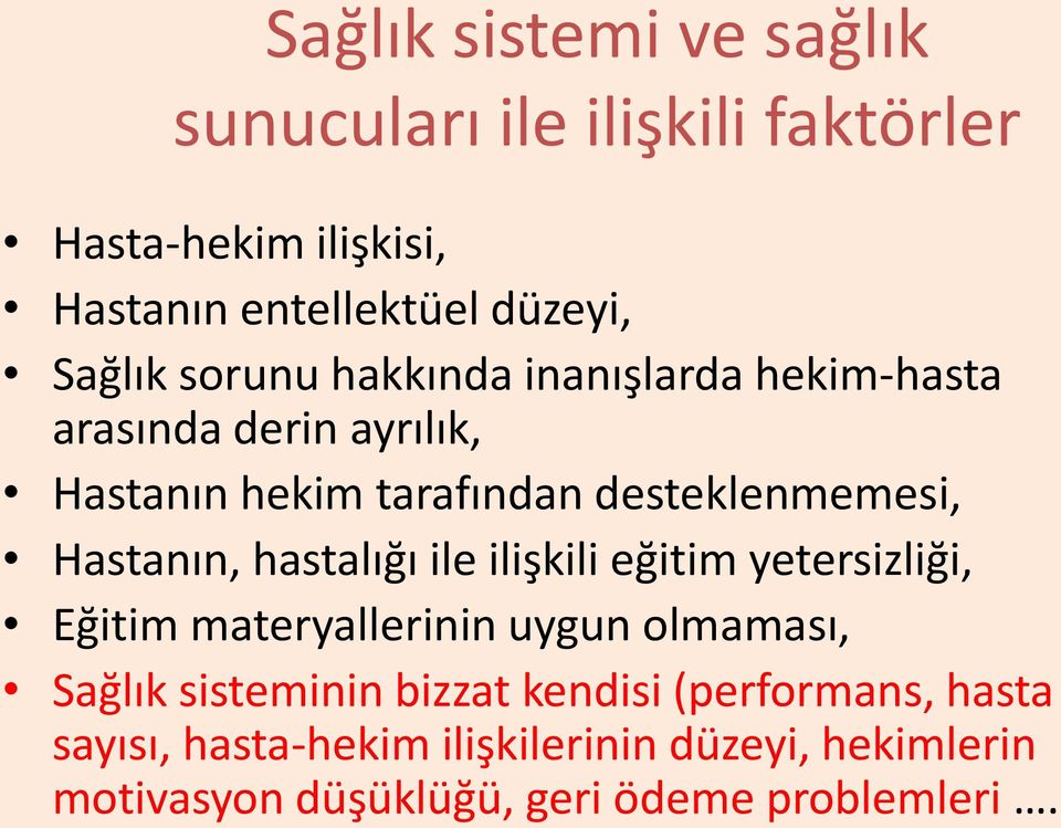 Hastanın, hastalığı ile ilişkili eğitim yetersizliği, Eğitim materyallerinin uygun olmaması, Sağlık sisteminin