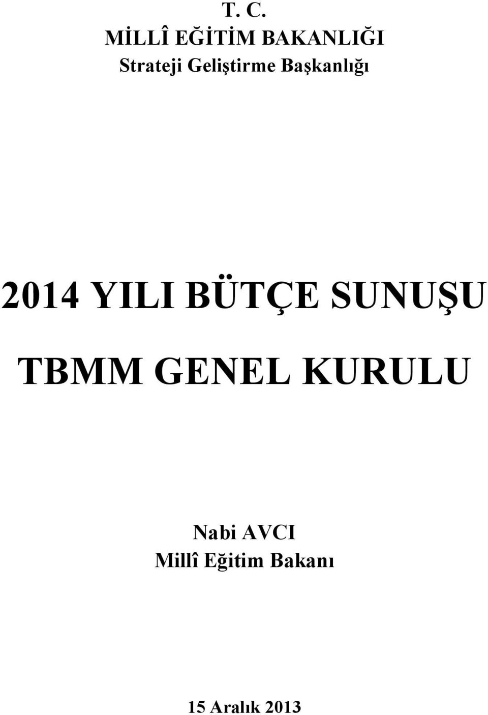 YILI BÜTÇE SUNUŞU TBMM GENEL KURULU