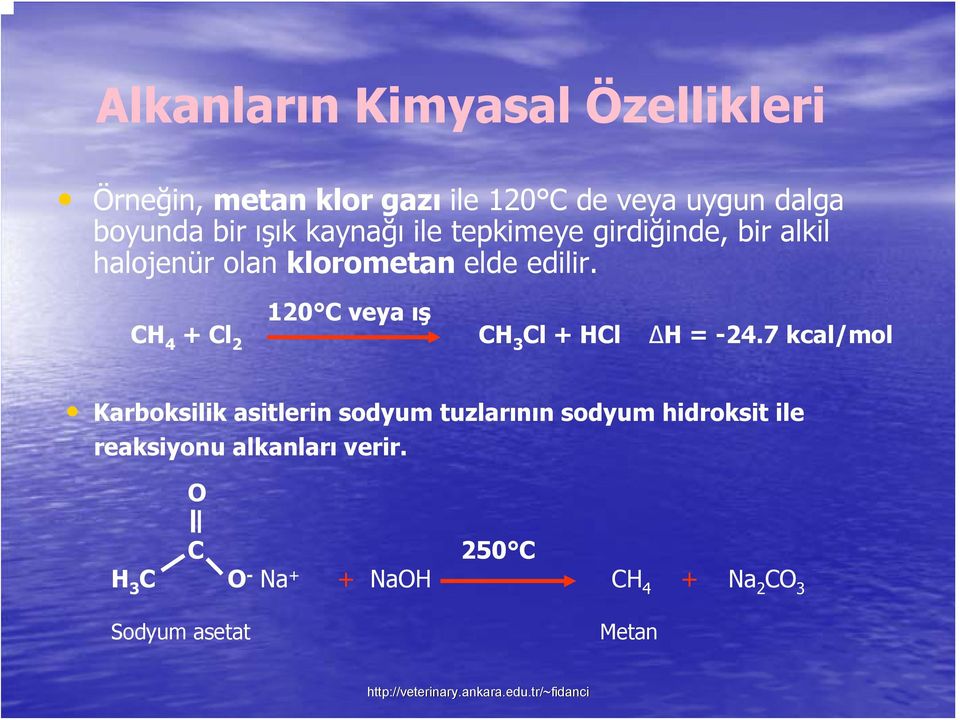 120 C veya ış C 4 + Cl 2 C 3 Cl + Cl = -24.