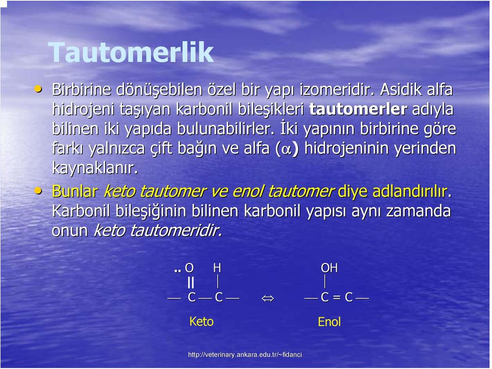 İki yapının birbirine göre farkı yalnızca çift bağın ve alfa (α)( hidrojeninin yerinden kaynaklanır.