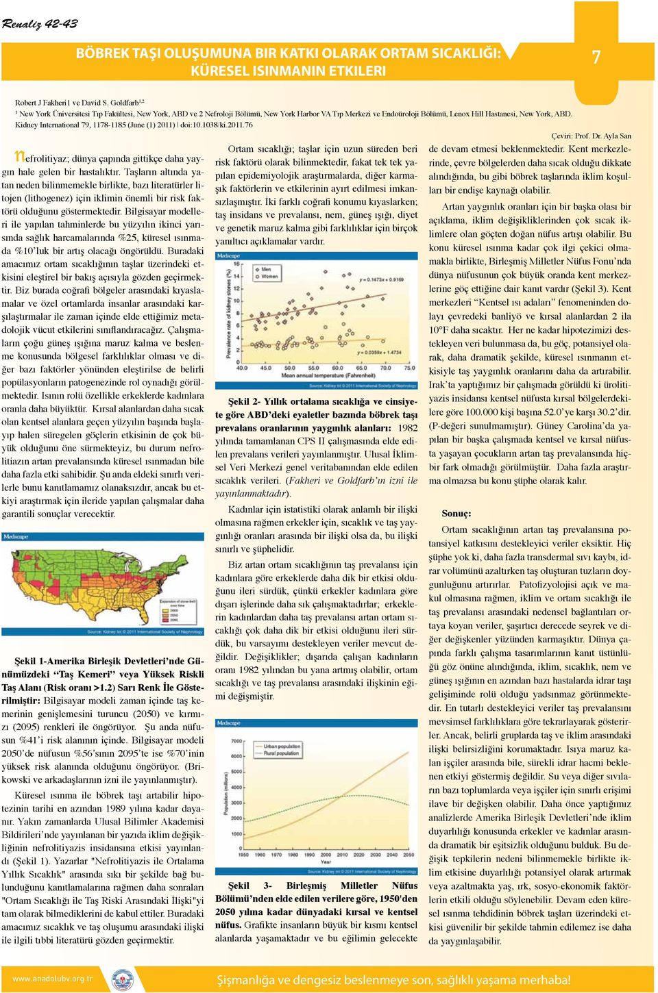 Kidney International 79, 78-8 (June () ) doi:.38/ki..76 nefrolitiyaz; dünya çapında gittikçe daha yaygın hale gelen bir hastalıktır.