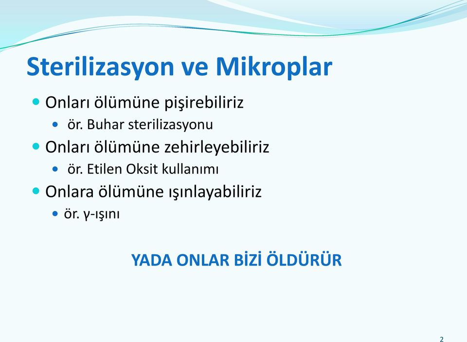 Buhar sterilizasyonu Onları ölümüne