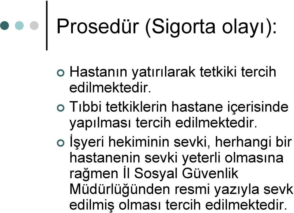 İşyeri hekiminin sevki, herhangi bir hastanenin sevki yeterli olmasına rağmen