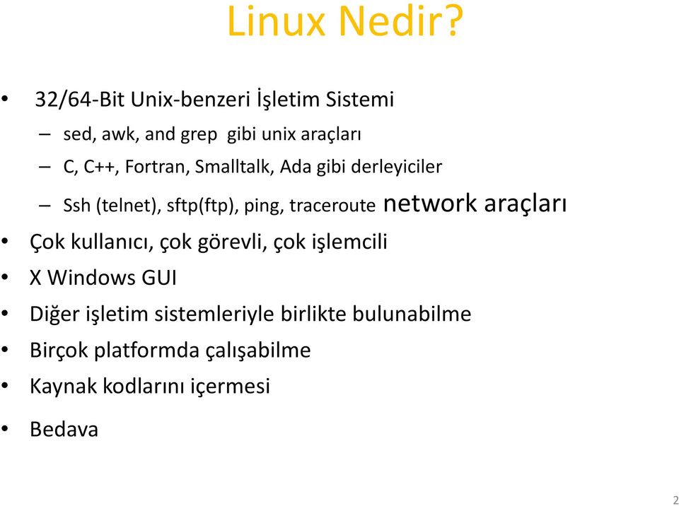 Fortran, Smalltalk, Ada gibi derleyiciler Ssh(telnet), sftp(ftp), ping, traceroute network