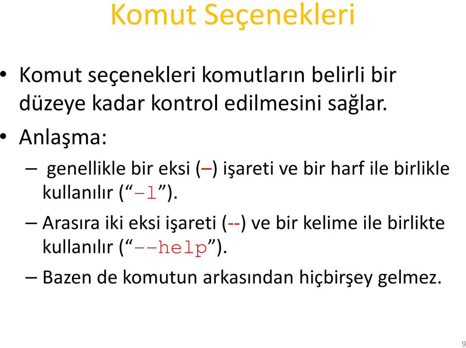 Anlaşma: genellikle bir eksi ( ) işareti ve bir harf ile birlikle kullanılır