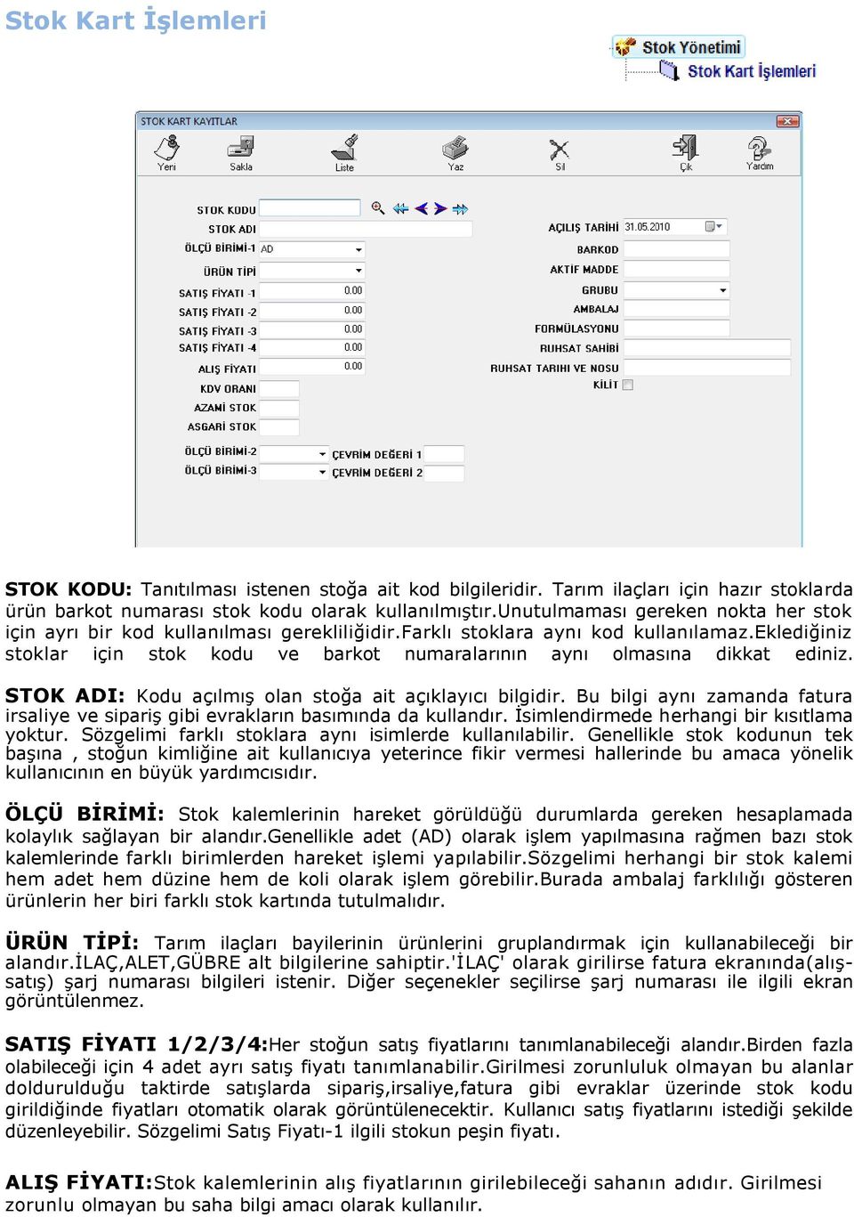 olan stoğa ait açıklayıcı bilgidir Bu bilgi aynı zamanda fatura irsaliye ve sipariş gibi evrakların basımında da kullandır İsimlendirmede herhangi bir kısıtlama yoktur Sözgelimi farklı stoklara aynı