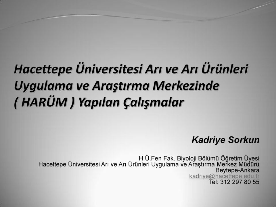 Biyoloji Bölümü Öğretim Üyesi  Merkez Müdürü Beytepe-Ankara