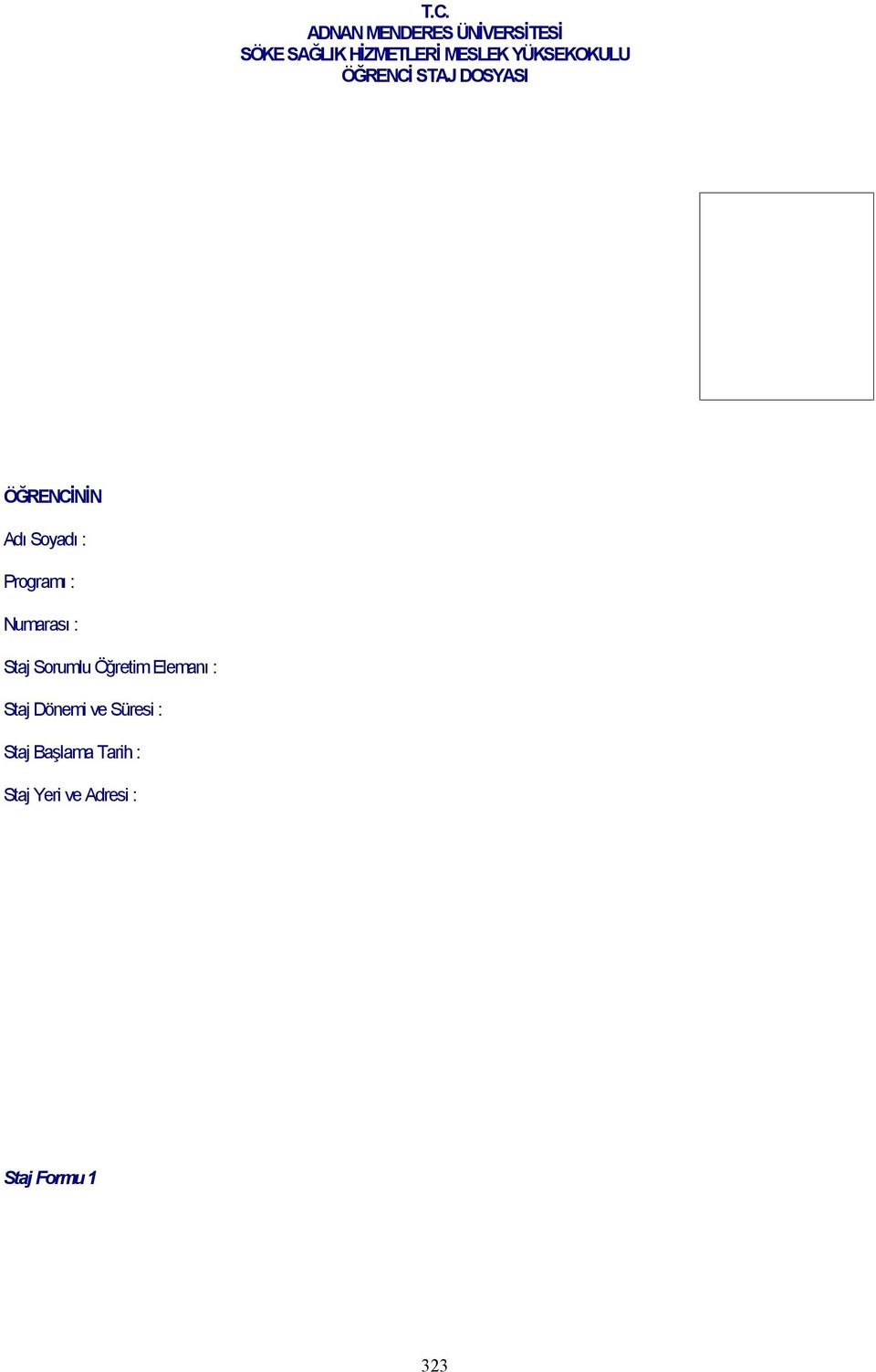 Programı : Numarası : Staj Sorumlu Öğretim Elemanı : Staj