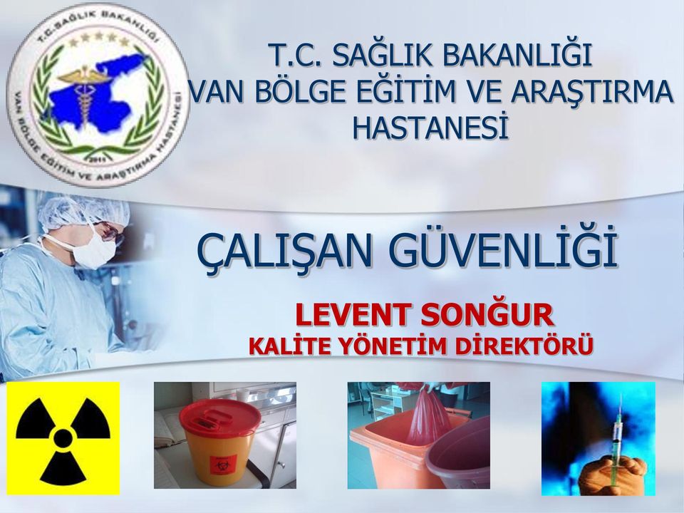 HASTANESİ ÇALIŞAN GÜVENLİĞİ