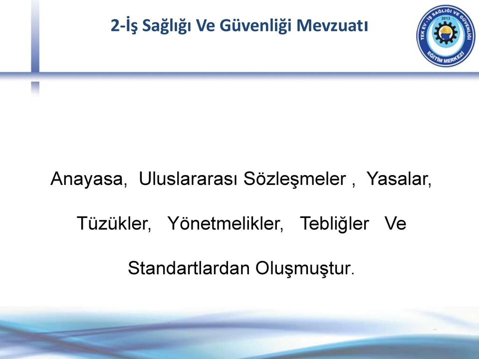 Yasalar, Tüzükler, Yönetmelikler,