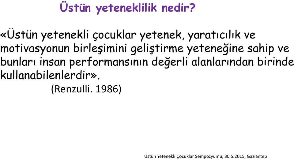 birleşimini geliştirme yeteneğine sahip ve bunları insan performansının