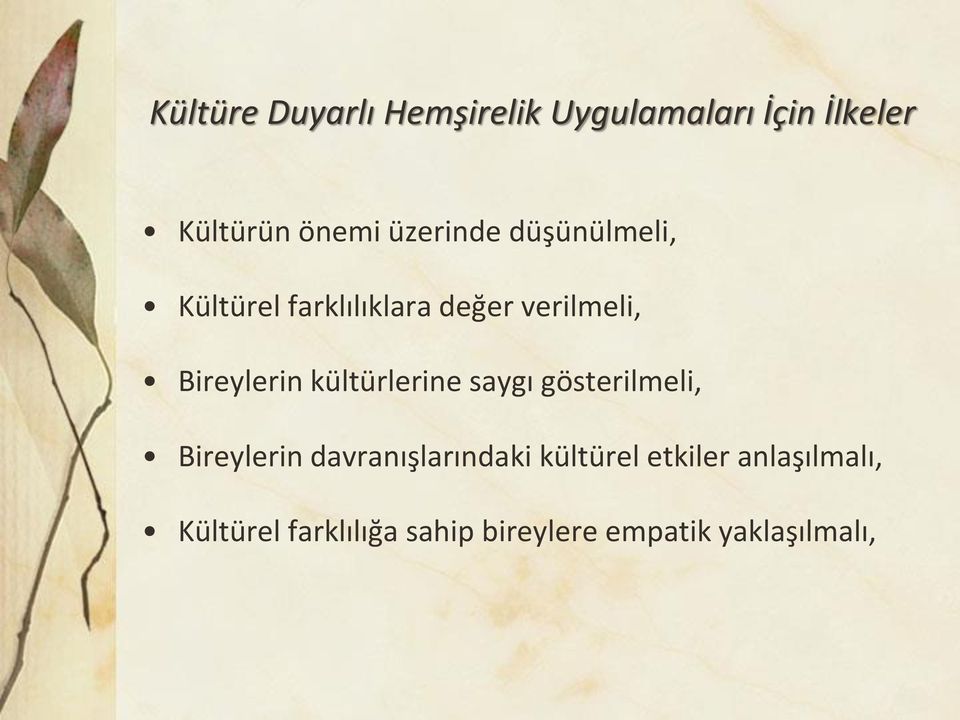 kültürlerine saygı gösterilmeli, Bireylerin davranışlarındaki kültürel