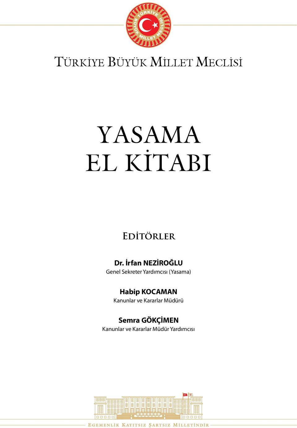 İrfan NEZİROĞLU Genel Sekreter Yardımcısı (Yasama)