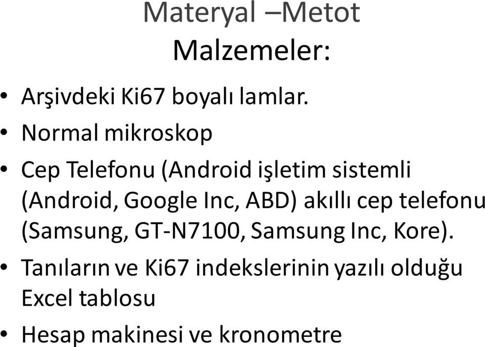 Google Inc, ABD) akıllı cep telefonu (Samsung, GT-N7100, Samsung Inc,