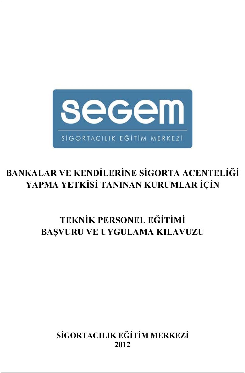 KURUMLAR İÇİN TEKNİK PERSONEL EĞİTİMİ