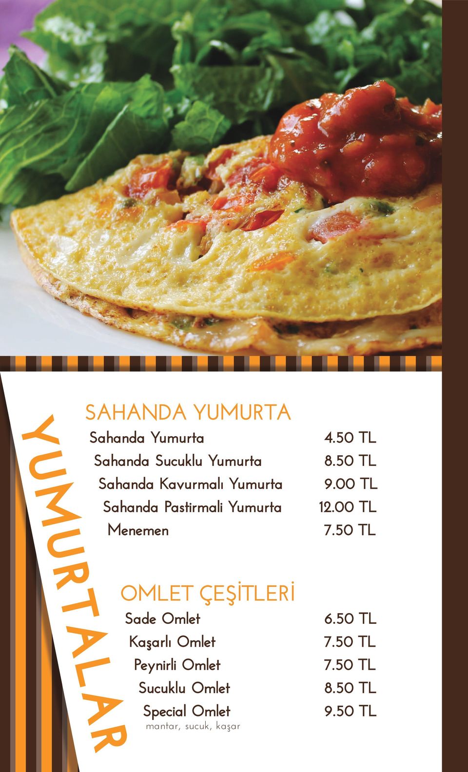 50 TL YUMURTALAR OMLET ÇEŞİTLERİ Sade Omlet Kaşarlı Omlet Peynirli Omlet