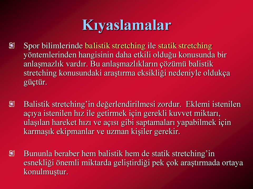 Eklemi istenilen açıya istenilen hız ile getirmek için gerekli kuvvet miktarı, ulaşılan hareket hızı ve açısı gibi saptamaları yapabilmek için karmaşık