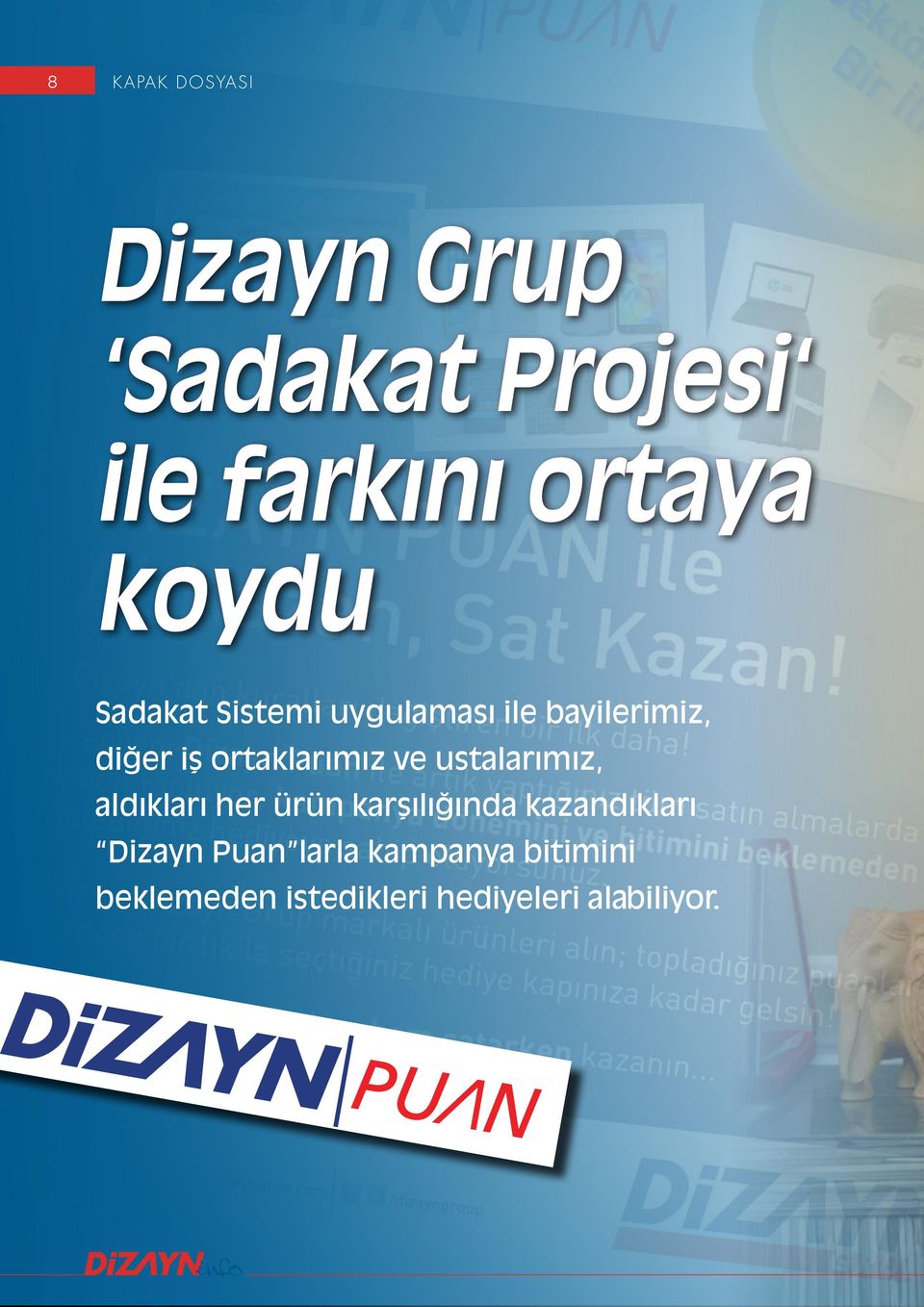 ustalarımız, aldıkları her ürün karşılığında kazandıkları Dizayn Puan