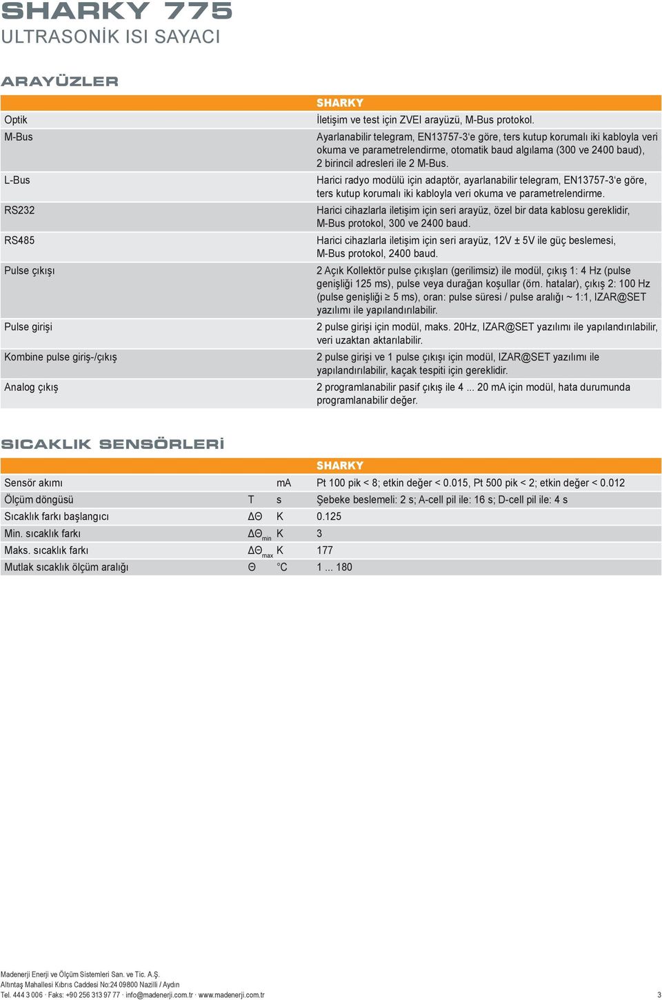 Harici radyo modülü için adaptör, ayarlanabilir telegram, EN13757-3 e göre, ters kutup korumalı iki kabloyla veri okuma ve parametrelendirme.