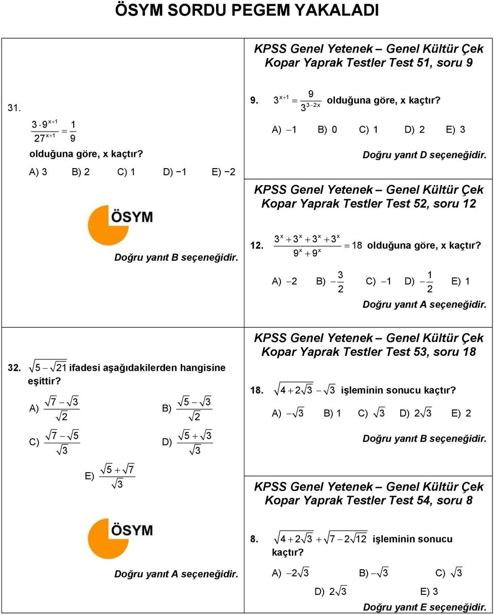 3 + 3 + 3 + 3 x x x x x x 9 + 9 A) 2 B) = 18 olduğuna göre, x kaçtır? 3 C) 1 D) 2 1 E) 1 2 32. 5 21ifadesi aşağıdakilerden hangisine eşittir?