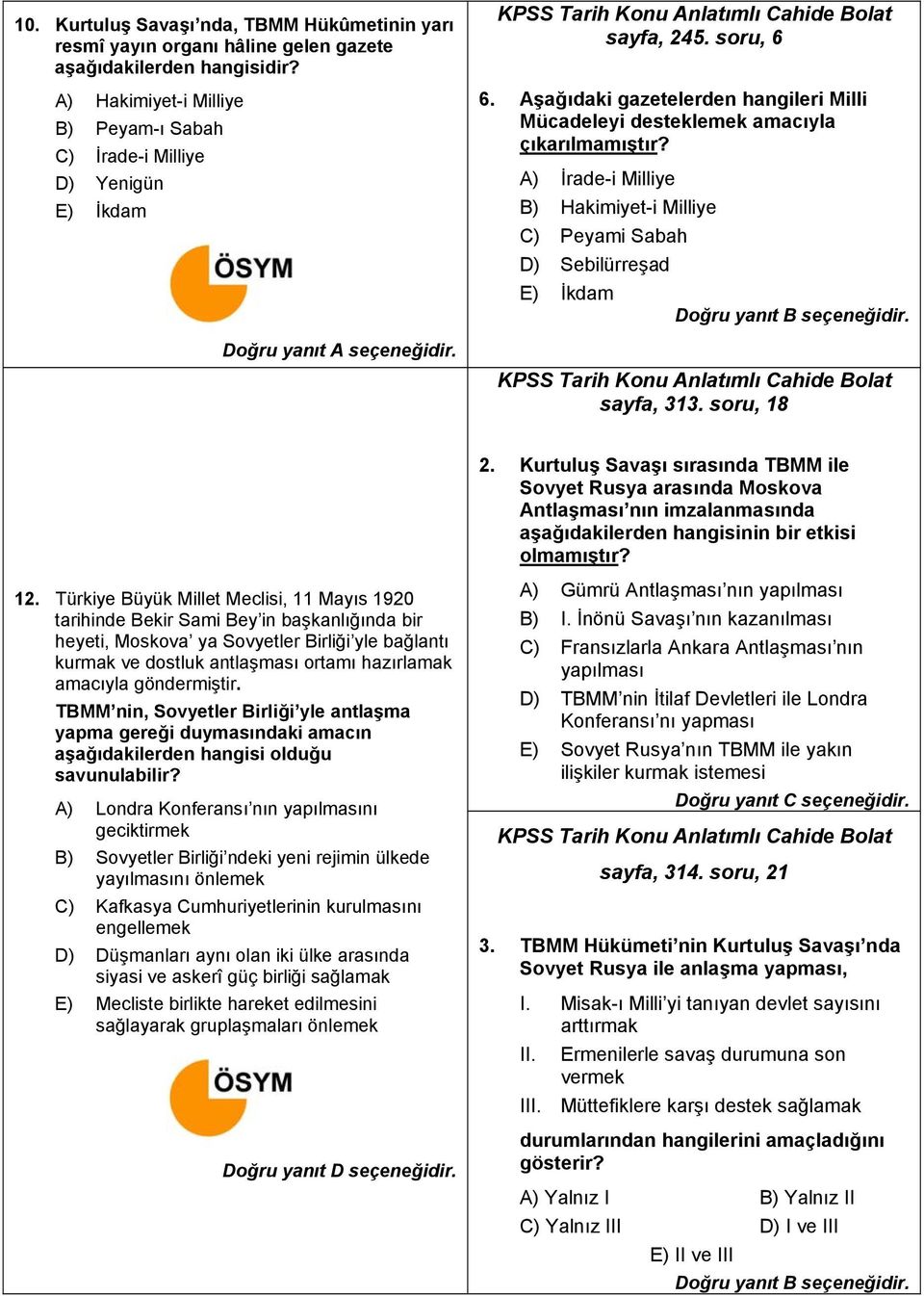 Aşağıdaki gazetelerden hangileri Milli Mücadeleyi desteklemek amacıyla çıkarılmamıştır?