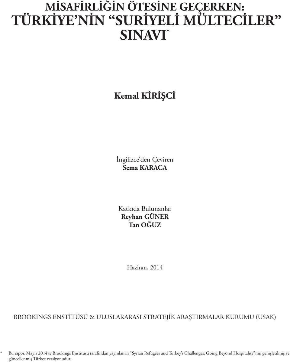 STRATEJİK ARAŞTIRMALAR KURUMU (USAK) * Bu rapor, Mayıs 2014 te Brookings Enstitüsü tarafından yayınlanan