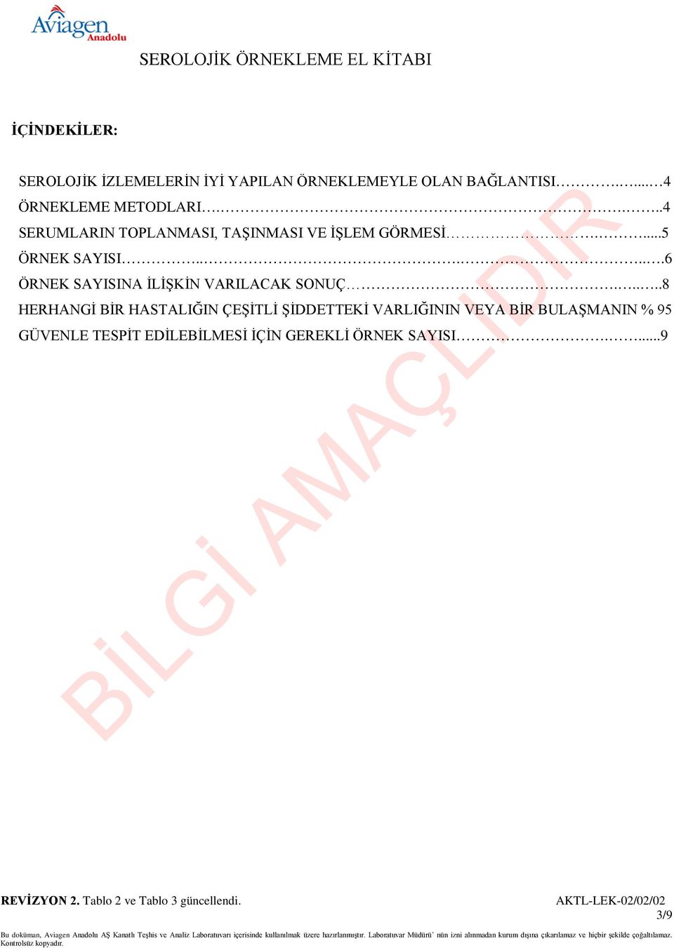 ...5 ÖRNEK SAYISI......6 ÖRNEK SAYISINA İLİŞKİN VARILACAK SONUÇ.