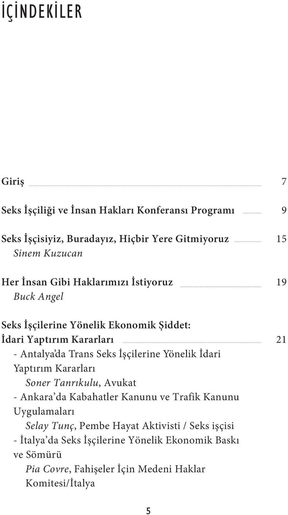 Yönelik İdari Yaptırım Kararları Soner Tanrıkulu, Avukat - Ankara da Kabahatler Kanunu ve Trafik Kanunu Uygulamaları Selay Tunç, Pembe Hayat