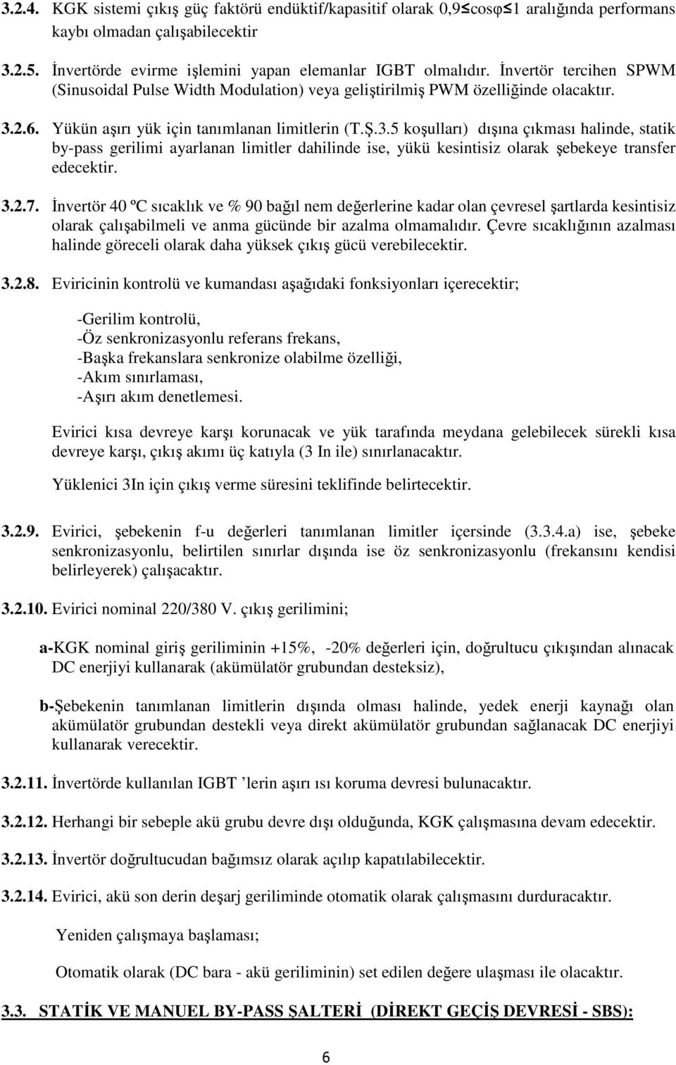 2.6. Yükün aşırı yük için tanımlanan limitlerin (T.Ş.3.