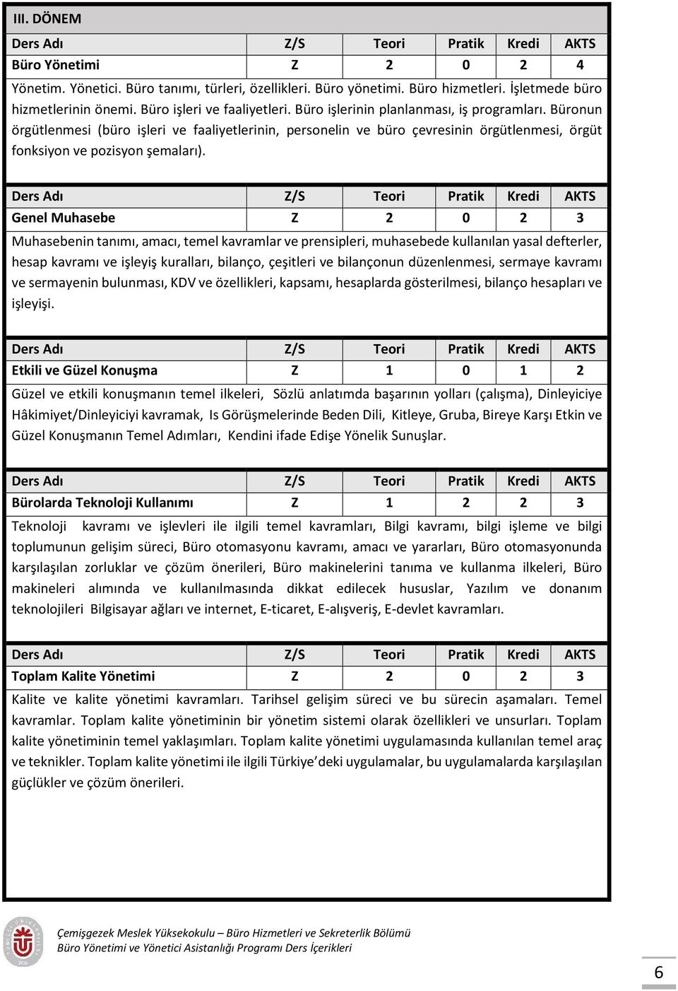 Genel Muhasebe Z 2 0 2 3 Muhasebenin tanımı, amacı, temel kavramlar ve prensipleri, muhasebede kullanılan yasal defterler, hesap kavramı ve işleyiş kuralları, bilanço, çeşitleri ve bilançonun