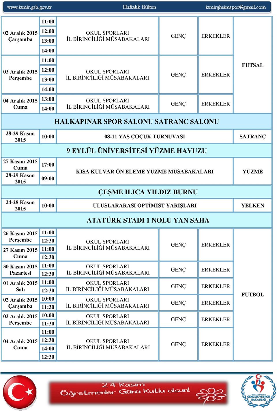 HAVUZU 17:00 KISA KULVAR ÖN ELEME YÜZME MÜSABAKALARI YÜZME 09:00 ÇEŞME ILICA YILDIZ