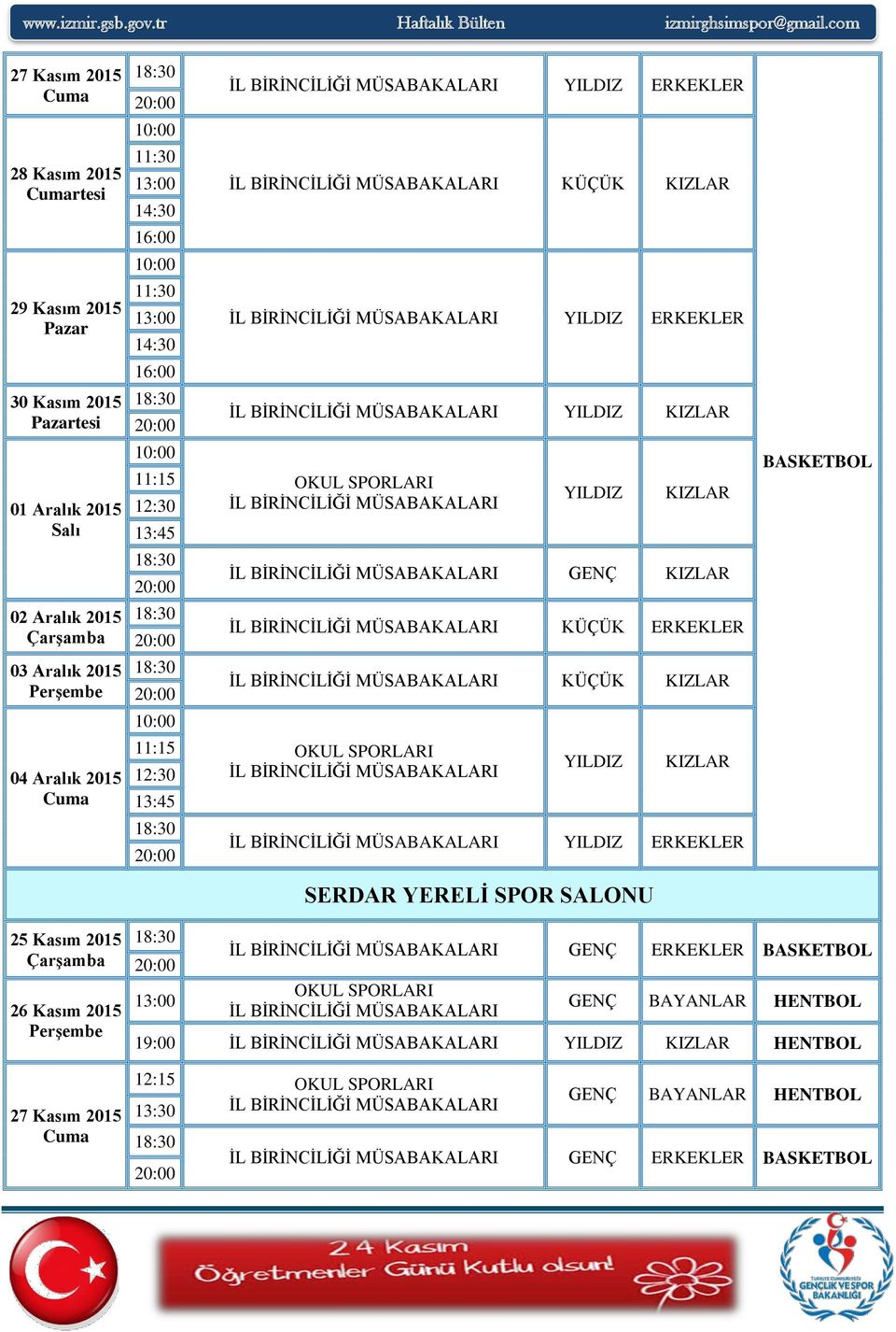 BASKETBOL SERDAR YERELİ SPOR SALONU 25 Kasım 2015 BASKETBOL