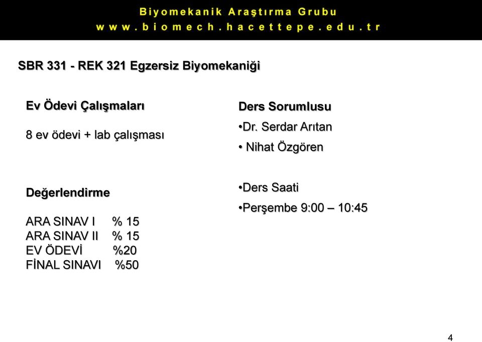 Serdar Arıtan Nihat Özgören Değerlendirme ARA SINAV I % 15