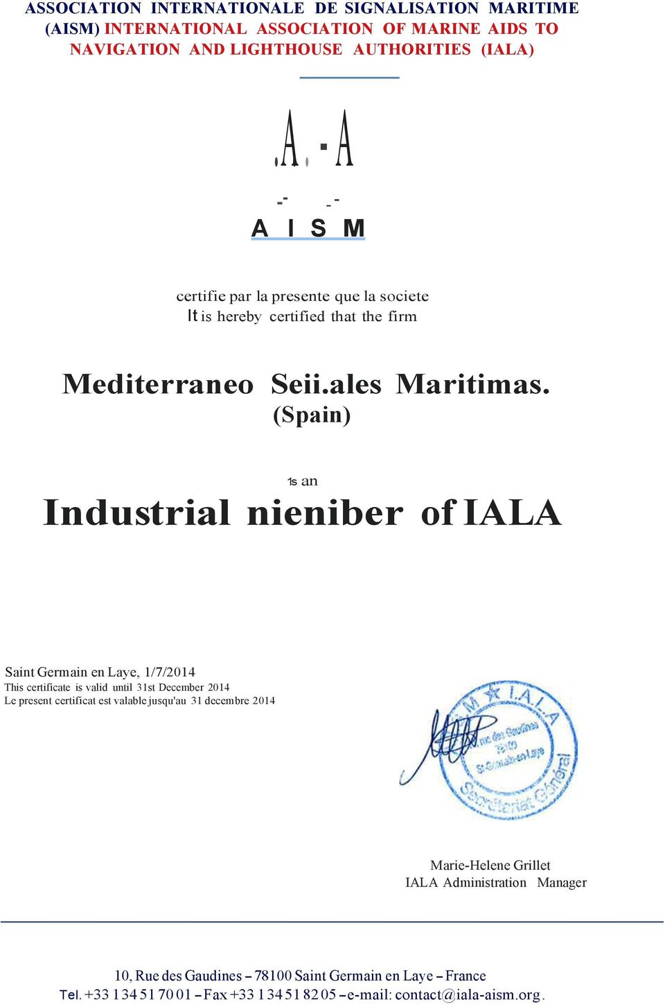 (Spain) 1s an Industrial nieniber of IALA Saint Germain en Laye, 1/7/2014 This certificate is valid until 31st December 2014 Le present certificat est valable